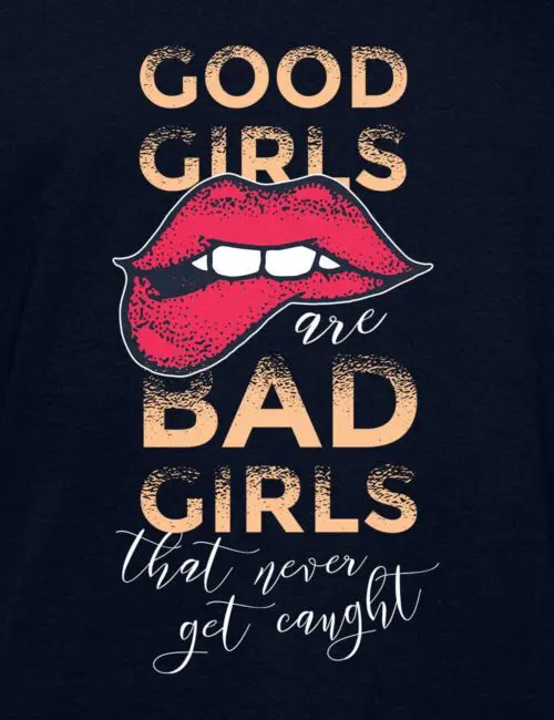 GOOD GIRLS BAD GIRLS
