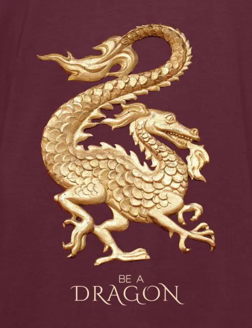 BE A DRAGON