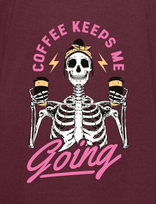 coffee keeps me going