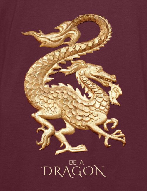 BE A DRAGON